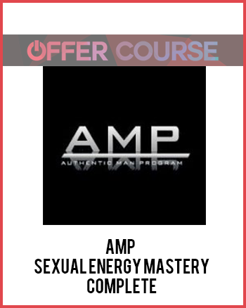 AMP – Sexual Energy Mastery Complete