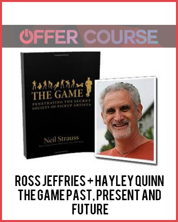Ross Jeffries + Hayley Quinn – The Game Past, Present and Future