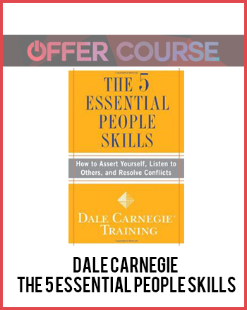 Dale Carnegie – The 5 Essential People Skills