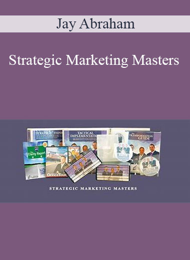 Jay Abraham - Strategic Marketing Masters