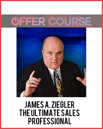 James A. Ziegler – The Ultimate Sales Professional