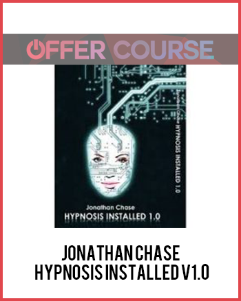 Jonathan Chase – Hypnosis Installed V1.0