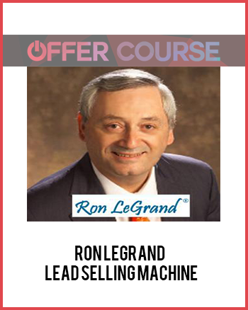 Ron LeGrand – Lead Selling Machine
