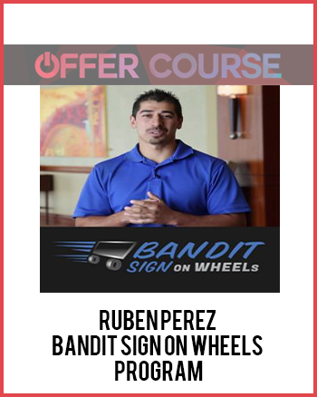 Ruben Perez – Bandit Sign on Wheels Program