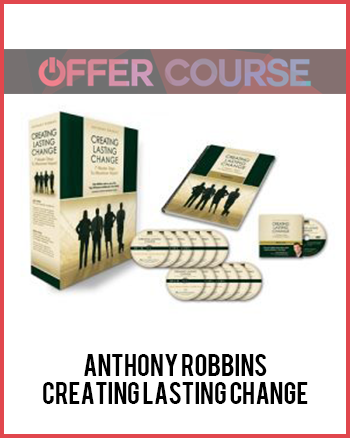 Anthony Robbins – Creating Lasting Change