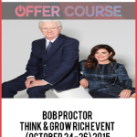 Bob Proctor – Think & Grow Rich Event (October 24-26) 2015