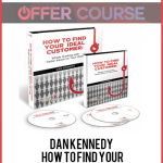 Dan Kennedy – How to Find Your Ideal Customer