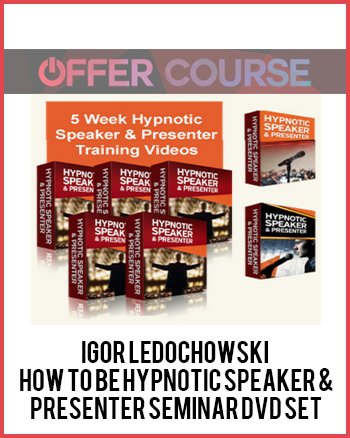 Igor Ledochowski – How To Be Hypnotic Speaker & Presenter Seminar DVD set