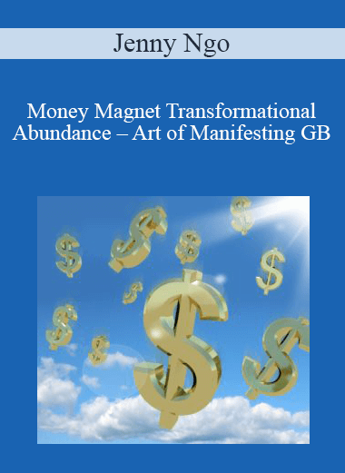 Jenny Ngo – Money Magnet Transformational Abundance – Art of Manifesting GB