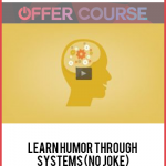 Learn Humor Through Systems (No Joke)