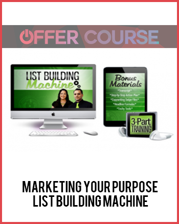 Marketing Your Purpose – List Building Machine