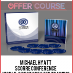 Michael Hyatt – SCORRE Conference – World’s Best Speaker Training