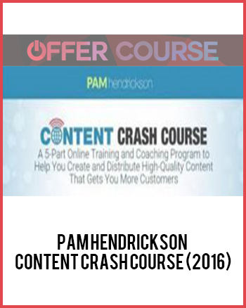 Pam Hendrickson – Content Crash Course (2016)
