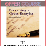 TTC – Becoming a Great Essayist