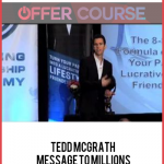 Tedd McGrath – Message to Millions
