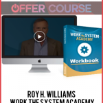 Roy H. Williams – Work The System Academy