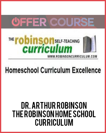 Dr. Arthur Robinson – The Robinson Home School Curriculum