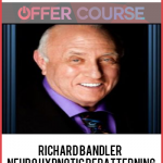 Richard Bandler – Neuro Hypnotic Repatterning