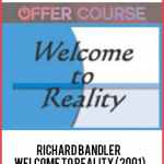 Richard Bandler – Welcome to Reality (2001)