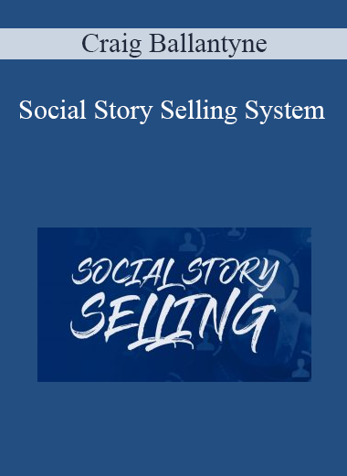 Craig Ballantyne – Social Story Selling System