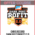Chris Record – Dark Post Profits 2.0