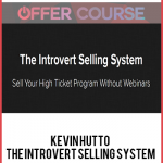 Kevin Hutto – The Introvert Selling System