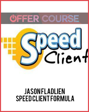 Jason Fladlien – Speed Client Formula