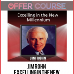 Jim Rohn – Excelling in the new millennium
