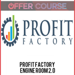 Profit Factory – Engine Room 2