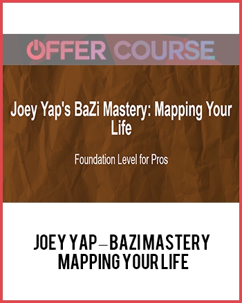 Joey Yap – BaZi Mastery – Mapping Your Life