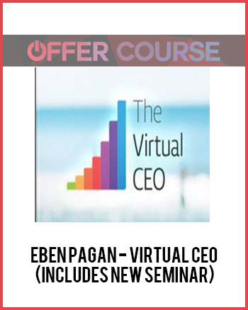 Eben Pagan - Virtual CEO (Includes New seminar)