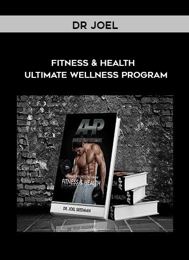 Dr Joel – FITNESS & HEALTH – Ultimate Wellness Program