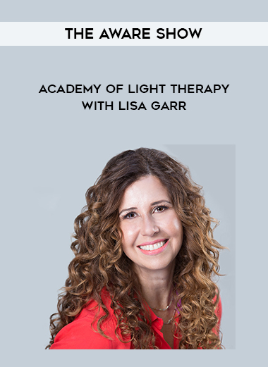 The Aware Show – Academy of Light Therapy with Lisa Garr