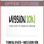 Tom Glover - Mission 10K