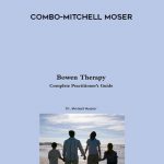 Bowen Basic & Advanced Therapy Combo-Mitchell Moser
