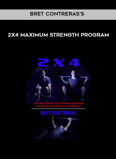 Bret Contreras’s 2×4 Maximum Strength Program