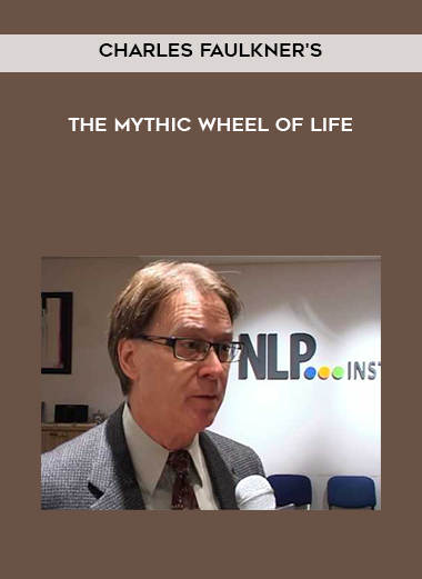 Charles Faulkner’s The Mythic Wheel of Life