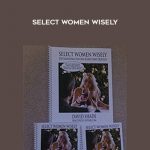 David Shade – Select Women Wisely