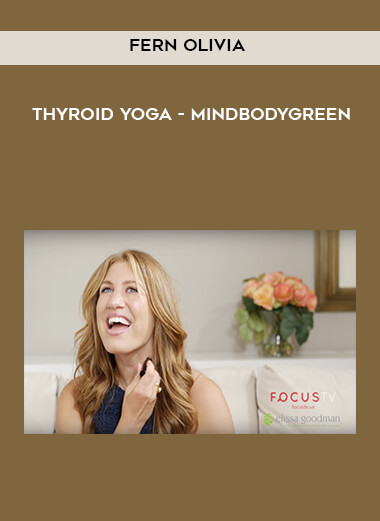 Fern Olivia – Thyroid Yoga – MindBodyGreen