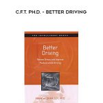 Frank Wildman, C.F.T. Ph.D. – Better Driving