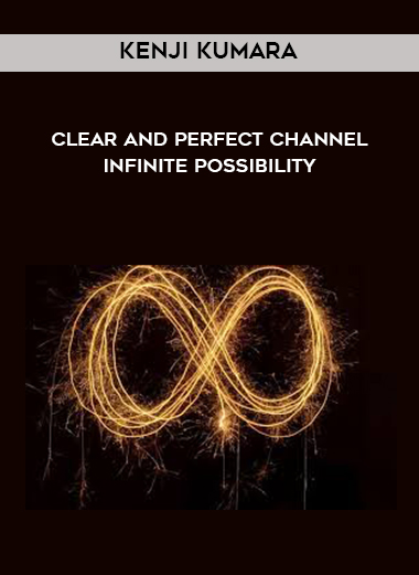 KenJi Kumara – Clear and perfect channel – Infinite possibility