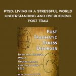 Jef Gazley – PTSD: Living In a Stressful World – Understanding and Overcoming Post – Trau