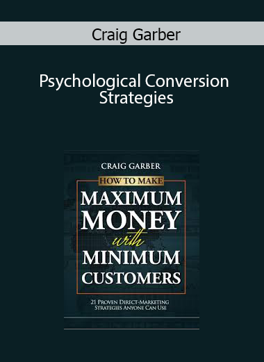 Craig Garber – Psychological Conversion Strategies