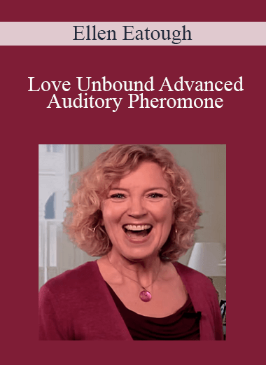 Ellen Eatough - Love Unbound Advanced Auditory Pheromone