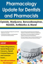 Pharmacology Update for Dentists and Pharmacists: Opioids, Marijuana, Benzodiazepines, NSAIDS, Antibiotics & More – Eric Bornstein