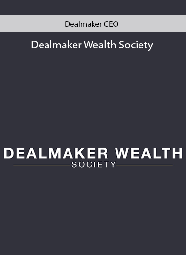 Dealmaker CEO – Dealmaker Wealth Society