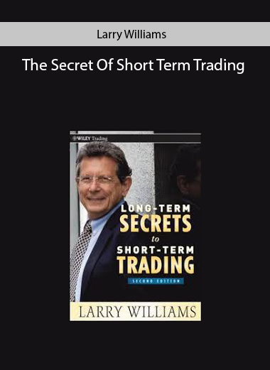 Larry Williams – The Secret Of Short Term Trading