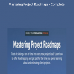 Mastering Project Roadmaps - Complete by Brennan Dunn, Ben Lee