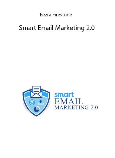 Smart Email Marketing 2.0 by Eezra Firestone