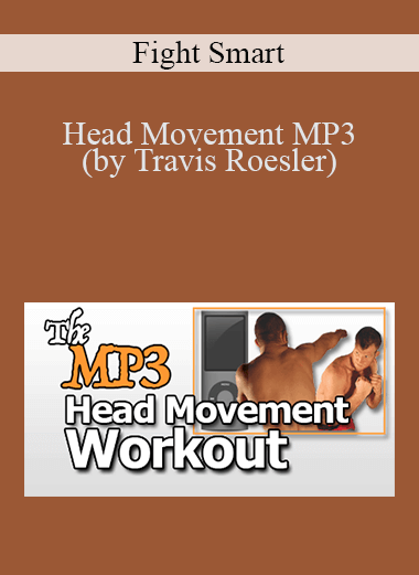 Fight Smart - Head Movement MP3 (by Travis Roesler)